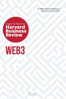 Web3: The Insights You Need from Harvard Business Review