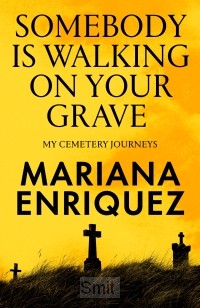 Somebody Is Walking on Your Grave