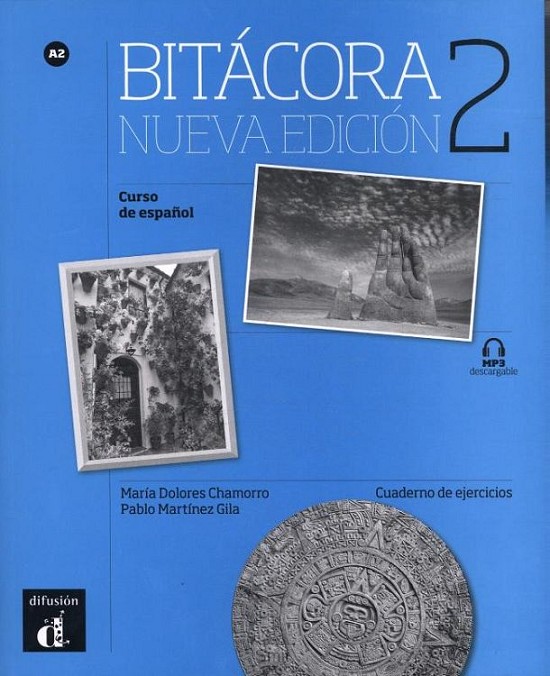 A2 / Bitácora 2 Nueva edición - Cuaderno de ejercicios / Cuaderno de ejercicios