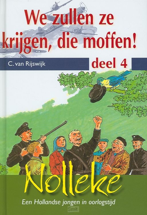 We zullen ze krijgen die moffen