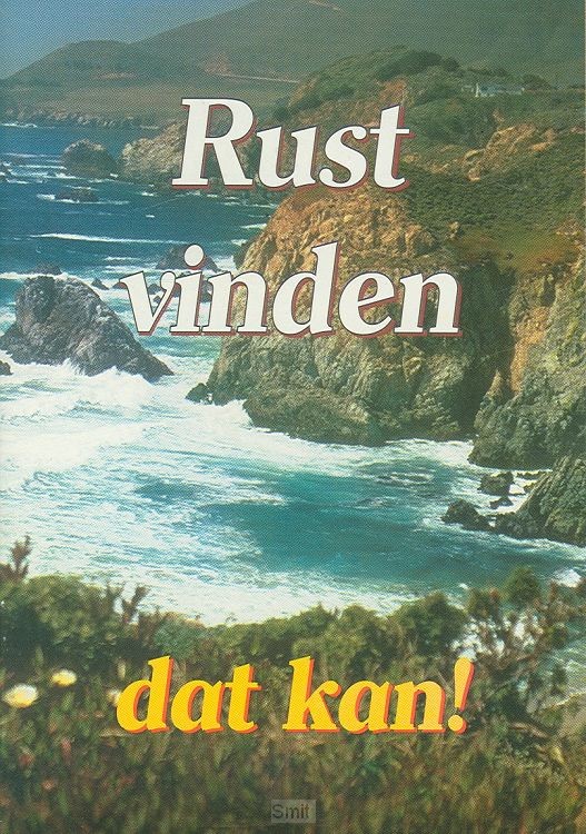 Rust vinden dat kan