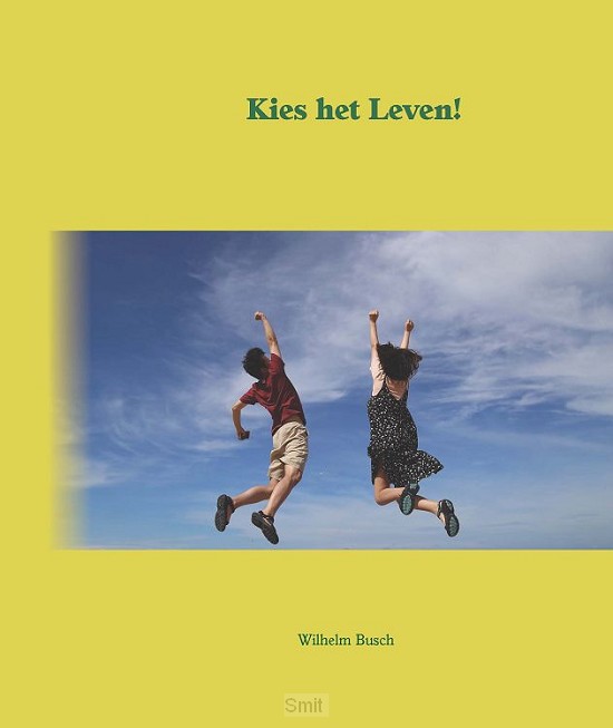 Kies het leven!