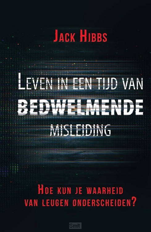 Leven in een tijd van bedwelmende mislei