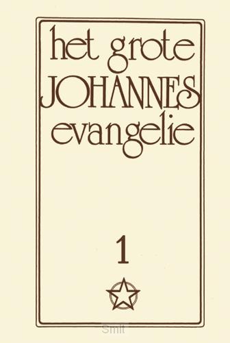 Het grote Johannes Evangelie / 1