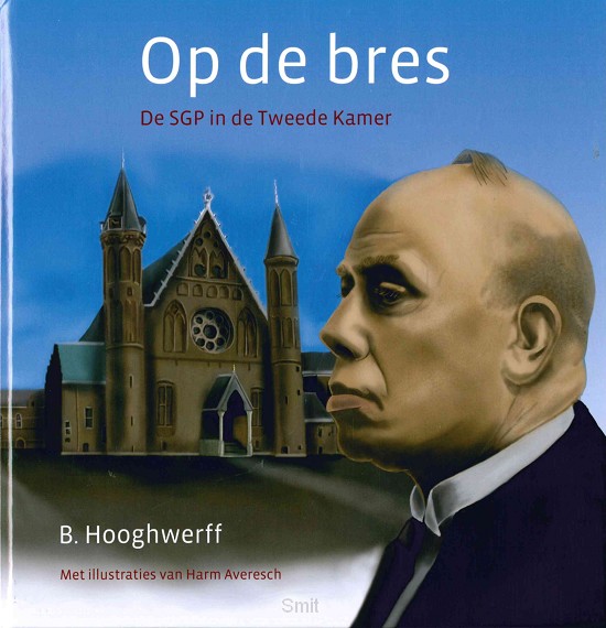 Op de bres. SGP in de tweede kamer