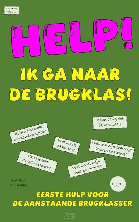 HELP! IK GA NAAR DE BRUGKLAS!