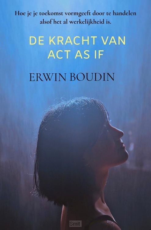 De Kracht van Act As If