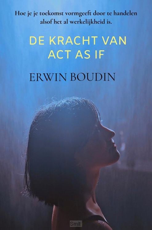 De Kracht van Act As If