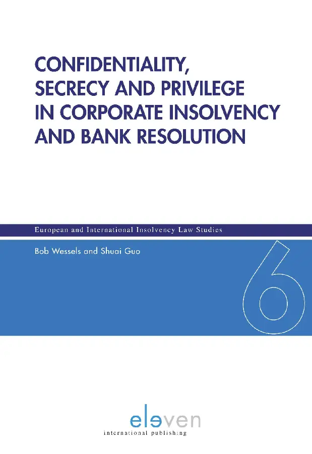 Confidentiality, secrecy and privilege in corporate insolvency and bank resolution