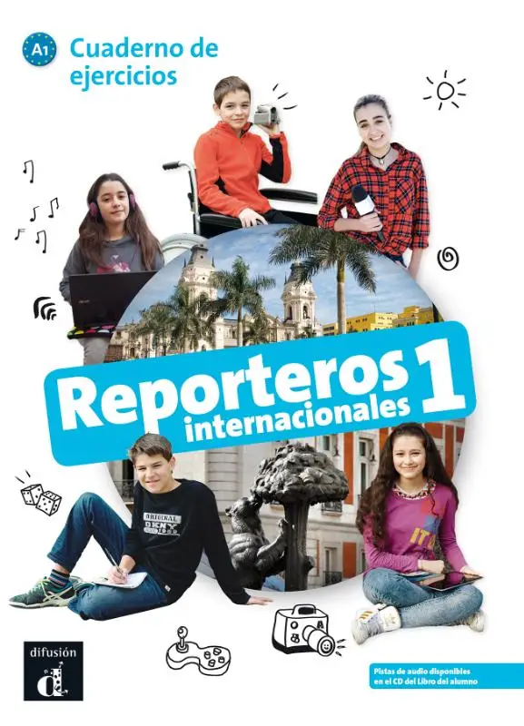 A1 / Reporteros Internacionales 1 - Cuaderno de ejercicios / Cuaderno de ejercicios