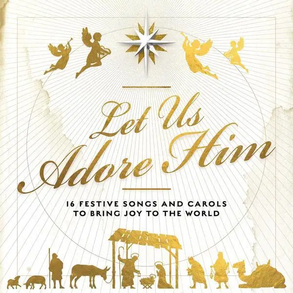 Let us adore him