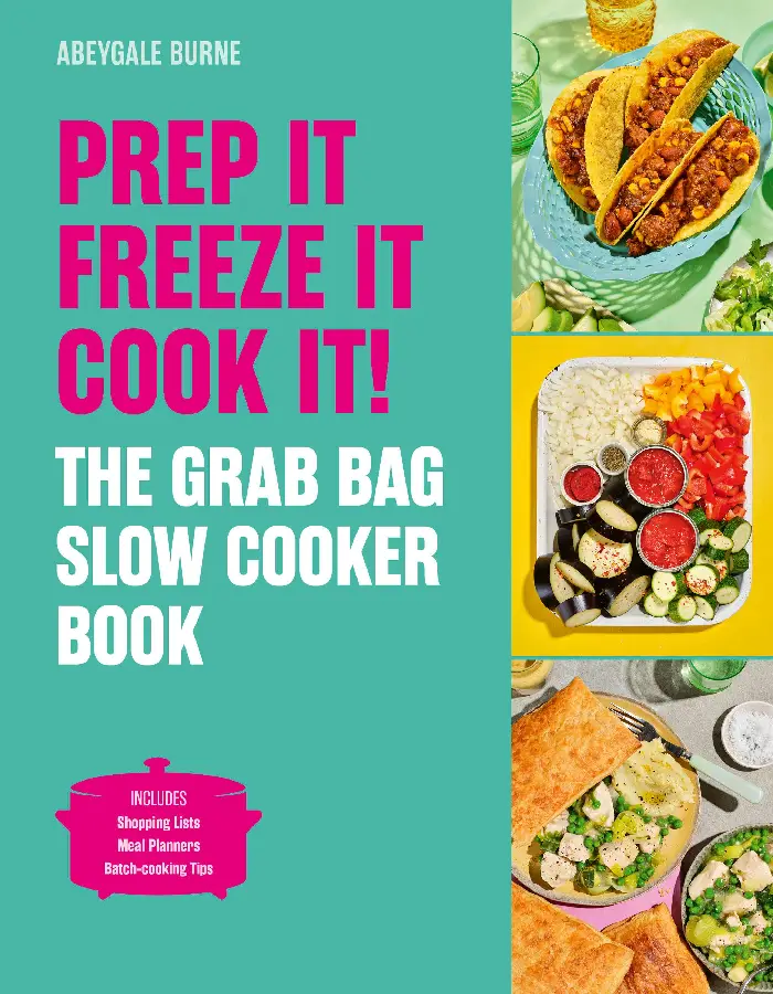 Prep it, Freeze it, Cook it! The Grab Bag Slow Cooker Book