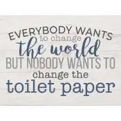 Everybody wants to change the world