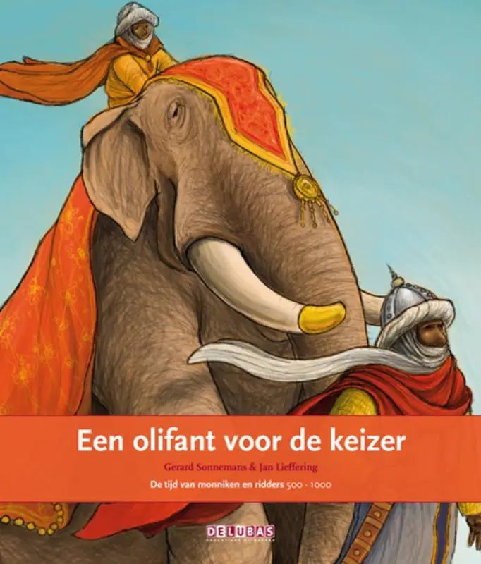 Een olifant voor de keizer / de tijd van monniken en ridders 500-1000