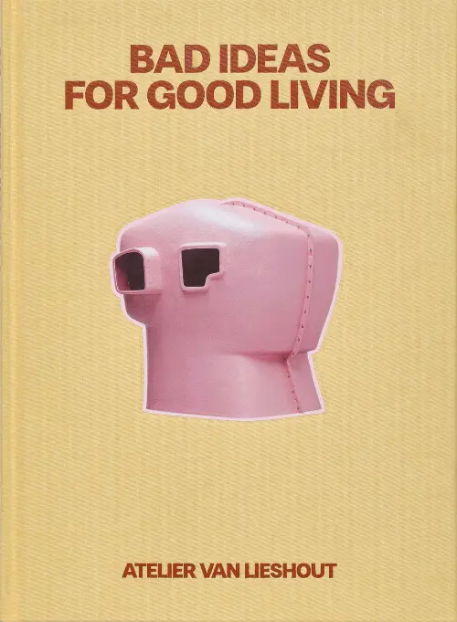 Bad Ideas for Good Living