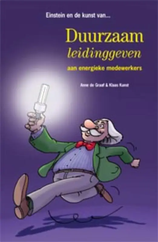 Einstein en de kunst van duurzaam leidinggeven aan energieke medewerkers