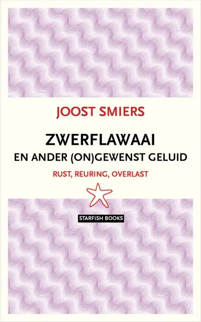 Zwerflawaai en ander ongewenst geluid