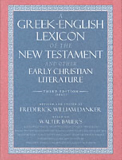 A Greek-English Lexicon of the New Testa