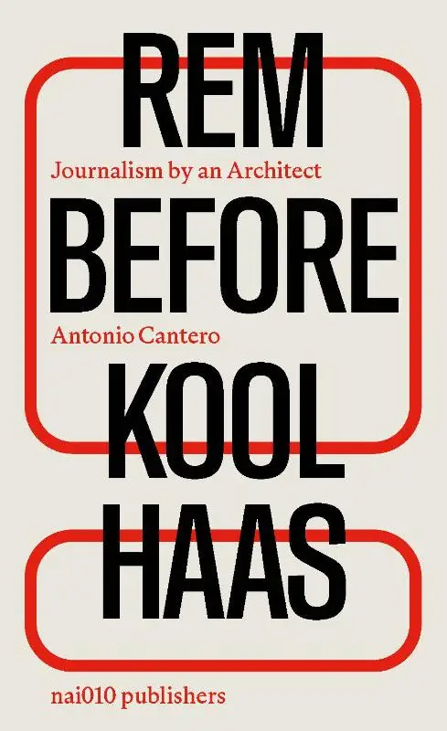 Rem before Koolhaas