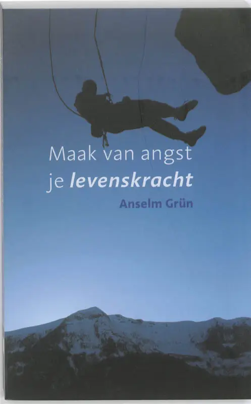 Maak van angst je levenskracht / druk 3