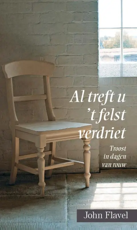 Al treft u 't felst verdriet