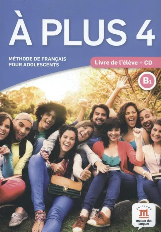 B1 / À plus 4 - Livre de l'élève / Livre de lélève