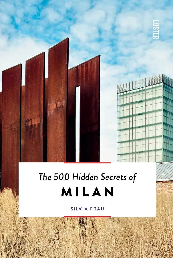 The 500 hidden secrets of Milan
