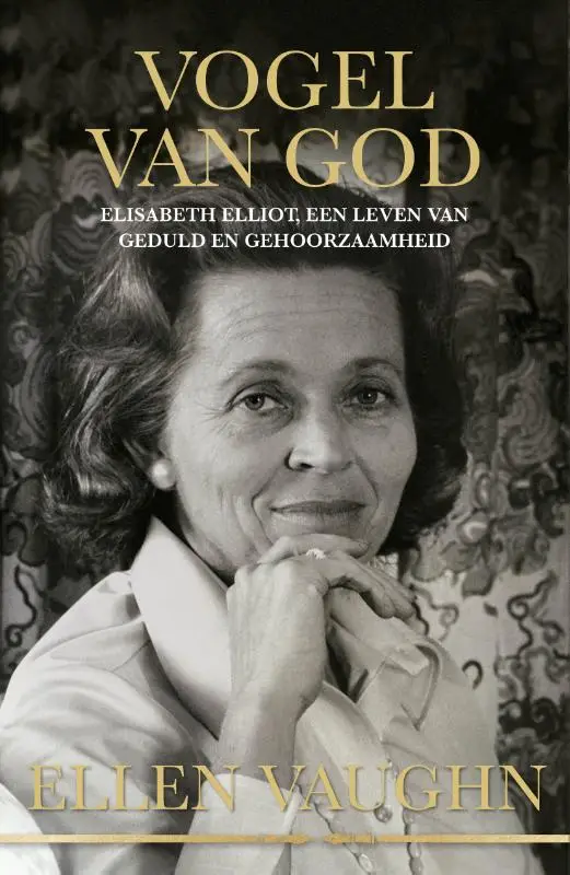 Vogel van God - Elisabeth Elliot
