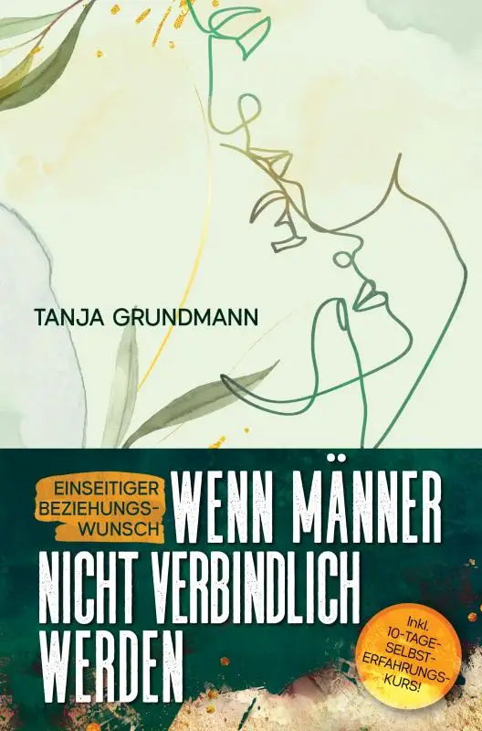 Einseitiger Beziehungswunsch - Wenn Männer nicht verbindlich werden