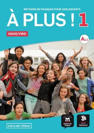 Havo/Vwo / À plus ! 1 - Livre de l'élève Havo/Vwo / Livre de lélève