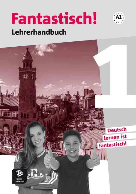 A1 / Fantastisch! 1 - Lehrerhandbuch - Talenland versie / Lehrerhandbuch