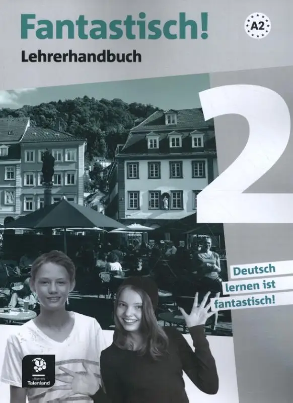 A2 / Fantastisch! 2 - Lehrerhandbuch - Talenland versie / Lehrerhandbuch