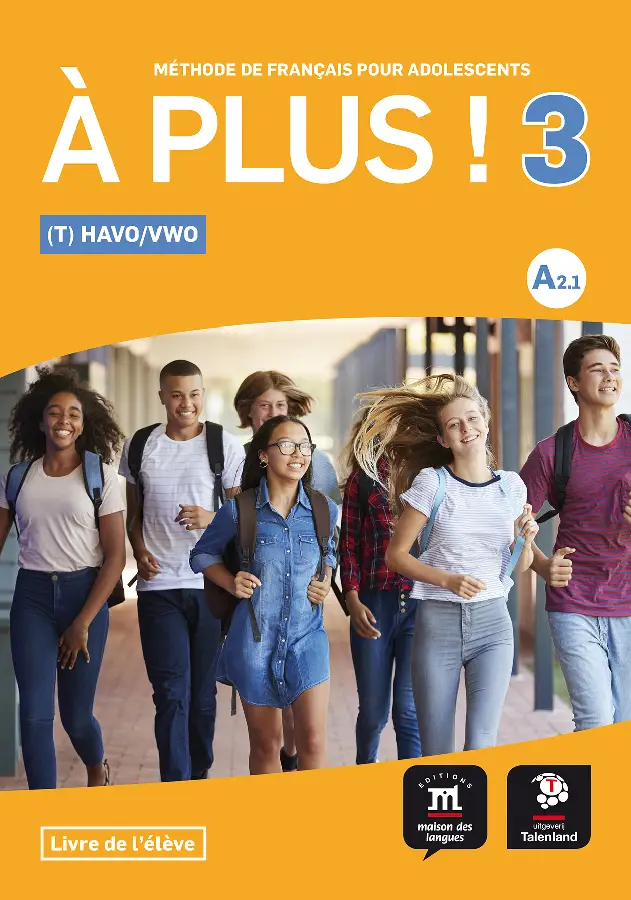 Havo/Vwo - Vmbo/Havo / À plus ! 3 - Livre de l'élève / Livre de lélève