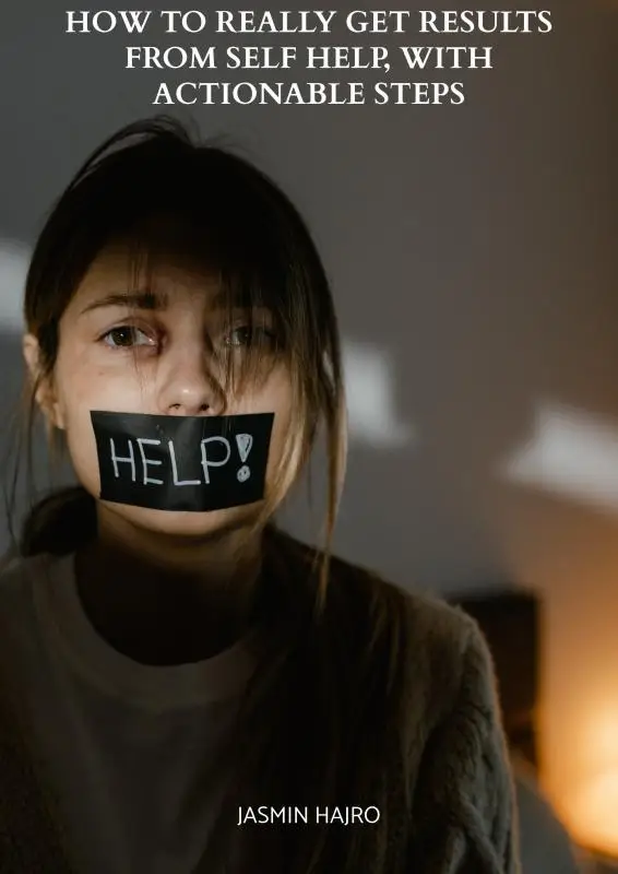 How to really get results from self help, with actionable steps