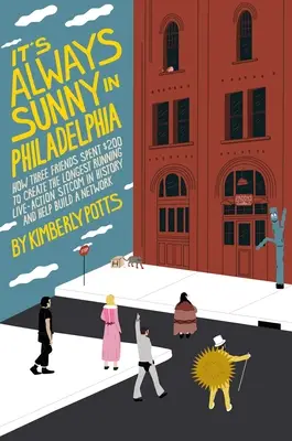 It's (Almost) Always Sunny in Philadelphia