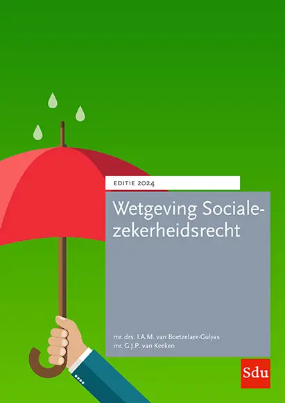 Wetgeving Socialezekerheidsrecht / Editie 2024
