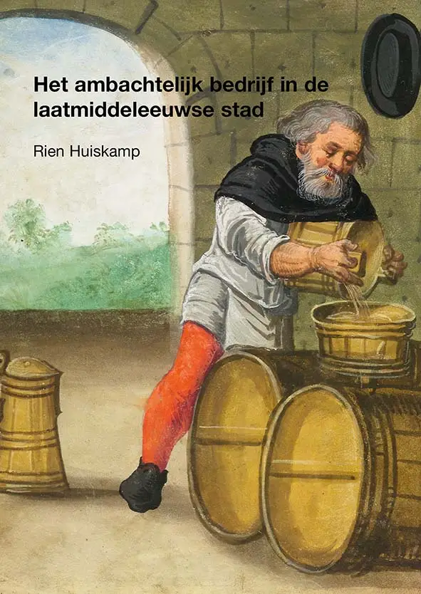 Het ambachtelijk bedrijf in de laatmiddeleeuwse stad