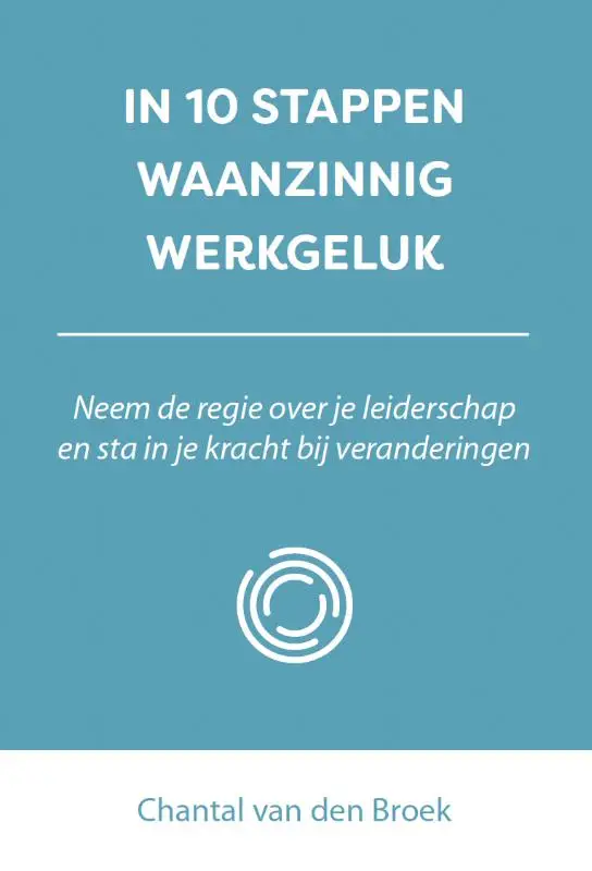 In 10 stappen waanzinnig werkgeluk