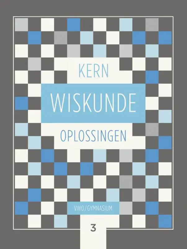 gymnasium/vwo+ leerjaar 3 / KERN Wiskunde / Oplossingen