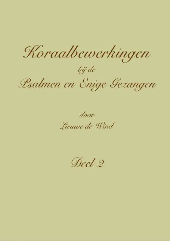 Koraalbewerkingen bij de Psalmen en Enige Gezangen / Deel 2