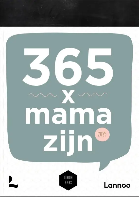 Scheurkalender 365 x mama zijn / 2025