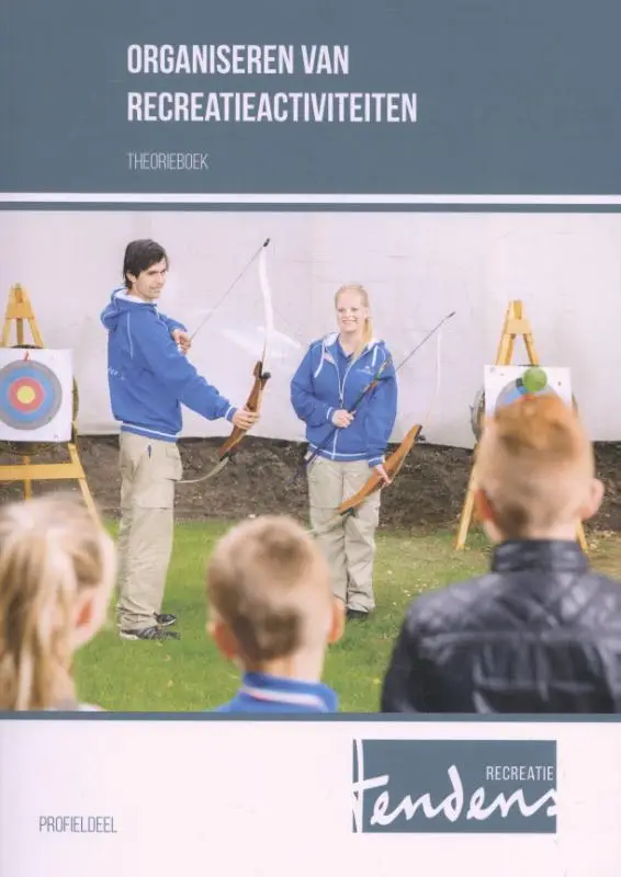 Profieldeel / Organiseren van recreatieactiviteiten / Theorieboek