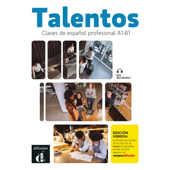 Talentos- Clases de español profesional A1-B1: Libro del alumno + Cuaderno de ejercicios Edición Híbrida