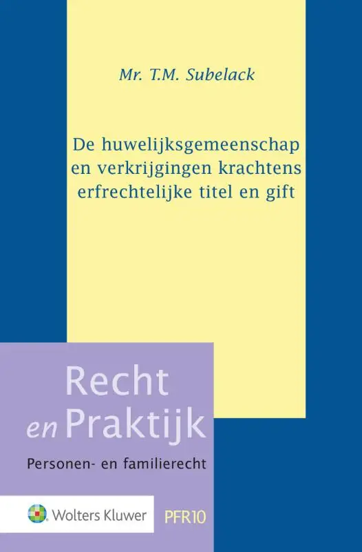 De huwelijksgemeenschap en verkrijgingen krachtens erfrechtelijke titel en gift