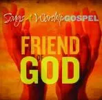 S4w gospel friend of God