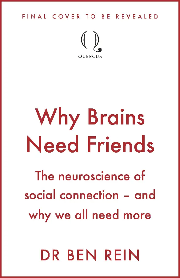 Why Brains Need Friends