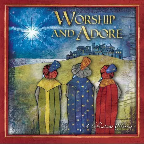 Christmas offering: worship & adore