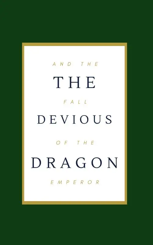 The Devious Dragon and the Fall of the Emperor