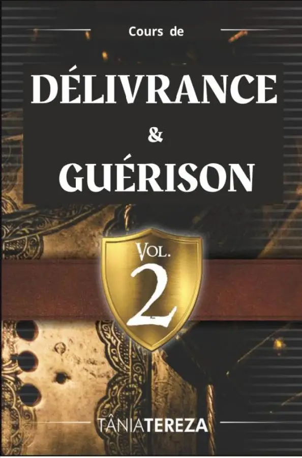 Cours de Délivrance et Guérison / vol.2