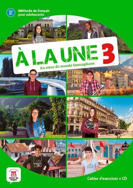 A2-B1 / À la une 3 - Cahier d'exercices / Cahier d'exercices